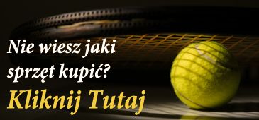 Pomoc w doborze sprz�tu tenisowego